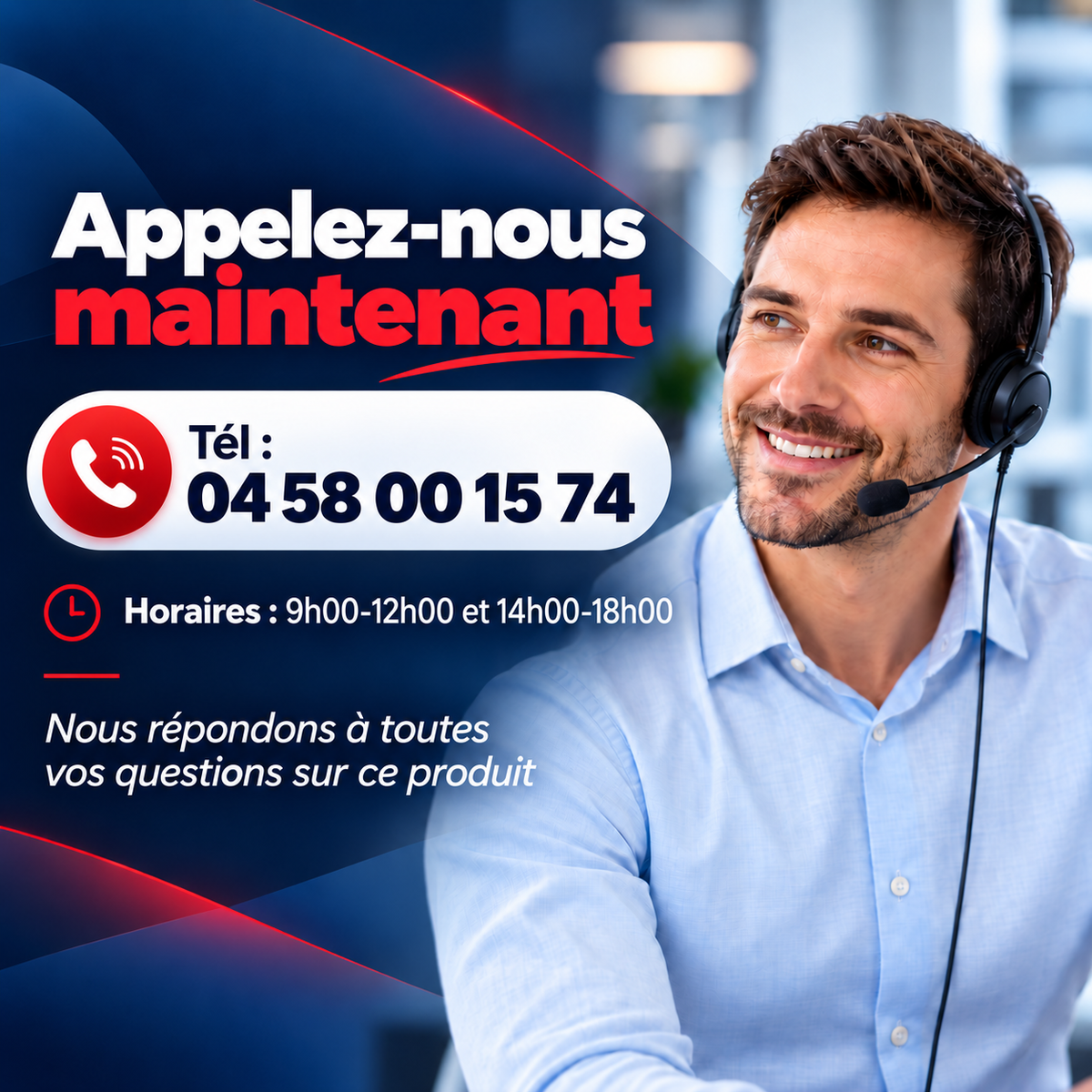 Appelez-nous maintenant, nous répondons à toutes vos questions
